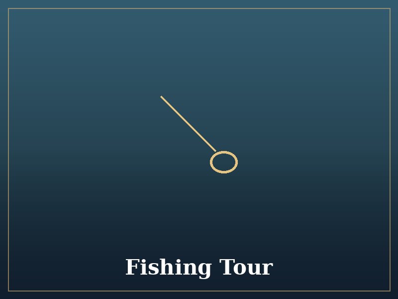 Fishing Tour